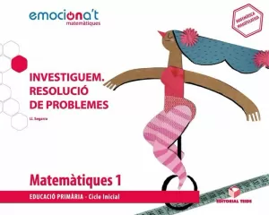 MATEMÀTIQUES 1 EPO. INVESTIGUEM: RESOLUCIÓ DE PROBLEMES - EMOCIONA'T