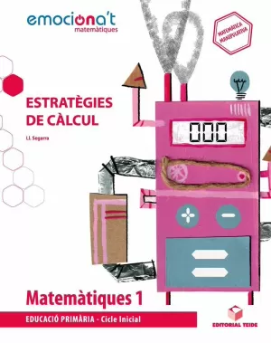 MATEMÀTIQUES 1 EPO. ESTRATÈGIES DE CÀLCUL - EMOCIONA'T MATEMÀTIQUES 1 EPO. ESTRATÈGIES DE CÀLCUL - EMOCIONA'T