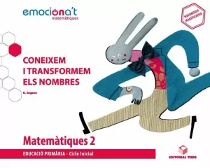 MATEMÀTIQUES 2 EPO. CONEIXEM I TRANSFORMEM ELS NOMBRES - EMOCIONA'T