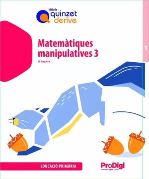 MATEMÀTIQUES MANIPULATIVES 3 EP - QUINZET DERIVE - PRODIGI MATEMÀTIQUES MANIPULATIVES 3 EP - QUINZET DERIVE - PRODIGI