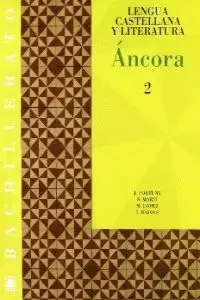 ÁNCORA 2. LENGUA CASTELLANA Y LITERATURA. BACHILLERATO