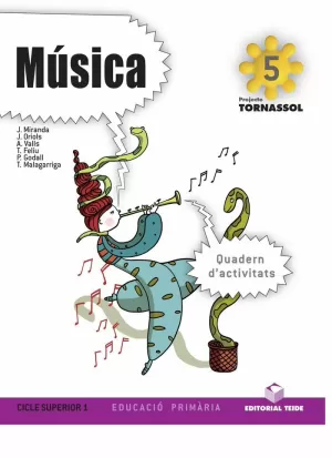 QUADERN DE L'ALUMNO. MÚSICA 5È - PROJECTE TORNASSOL - EDUCACIÓ PRIMÀRIA OBLIGATÒ