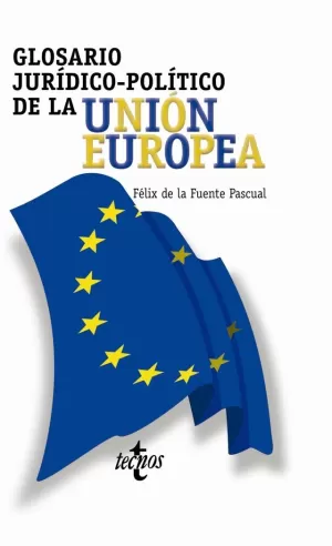 GLOSARIO JURIDICO POLITICO UNION EUROPEA