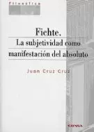 FICHTE SUBJETIVIDAD COMO MANIFESTACION ABSOLUTO
