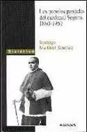 PAPELES PERDIDOS DEL CARDENAL SEGURA 1880-1957