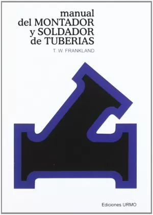 MANUAL DEL MONTADOR Y SOLDADOR DE TUBERIAS