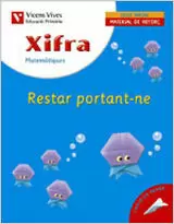 XIFRA, RESTAR PORTANT-NE, MATEMÀTIQUES, EDUCACIÓ PRIMÀRIA, 1 CICLE.  QUADERN DE REFORÇ