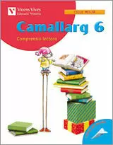 CAMALLARG 6 , LLENGUA I LITERATURA, 3 EDUCACIÓ PRIMÀRIA. QUADERN 6