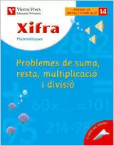 14. XIFRA PROBLEMES SUMA, RESTA, MULTIP. I DIVISIÓ