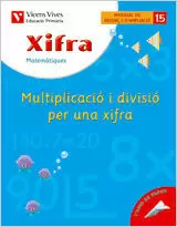 15. XIFRA MULTIPLICACIÓ I DIVISIÓ PER UNA XIFRA