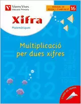 16. XIFRA MULTIPLICACIÓ PER DUES XIFRES 16. XIFRA MULTIPLICACIÓ PER DUES XIFRES