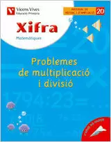 20. XIFRA PROBLEMES DE MULTIPLICACIÓ I DIVISIÓ