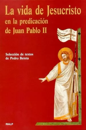 VIDA DE JESUS EN LA PREDICACION DE JUAN PABLO II, LA