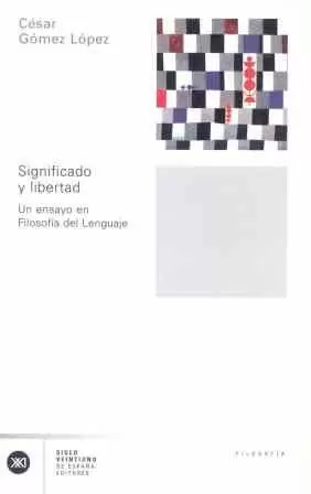 SIGNIFICADO Y LIBERTAD. UN ENSAYO EN FILOSOFIA EL