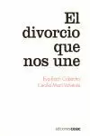 EL DIVORCIO QUE NOS UNE EL DIVORCIO QUE NOS UNE