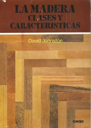 MADERA CLASES Y CARACTERISTICA