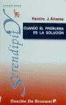 CUANDO EL PROBLEMA ES LA SOLUC