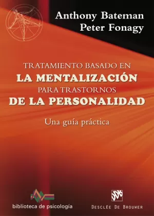 TRATAMIENTO BASADO EN LA MENTALIZACIÓN PARA TRASTORNOS DE LA PERSONALIDAD. UNA G