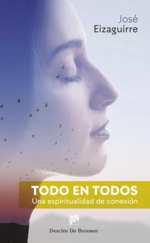 TODO EN TODOS. UNA ESPIRITUALIDAD DE CONEXIÓN