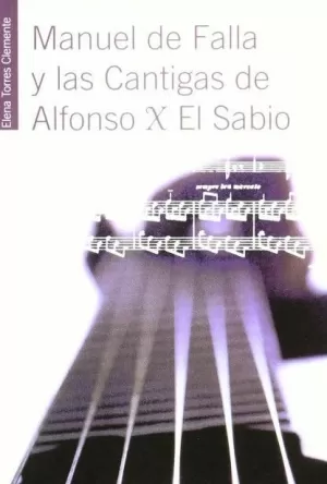 MANUEL FALLA Y LAS CANTIGAS ALFONSO X SABIO