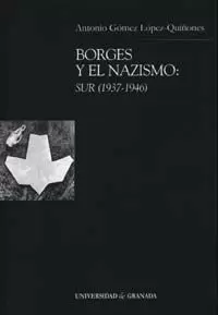 BORGES Y EL NAZISMO - SUR 1937 1946