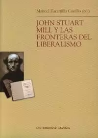 JOHN STUART MILL Y LAS FRONTERAS DEL LIBERALISMO