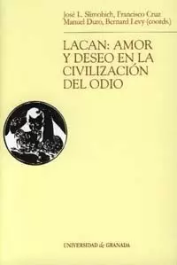 LACAN AMOR Y DESEO EN LA CIVILIZACION DEL ODIO