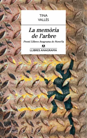 LA MEMÒRIA DE L'ARBRE (PREMI LLIBRES ANAGRAMA)