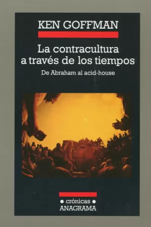 LA CONTRACULTURA A TRAVES DE LOS TIEMPOS