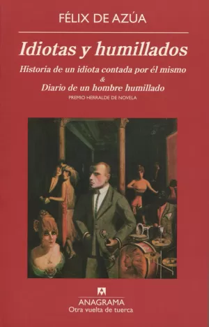 IDIOTAS Y HUMILLADOS. HISTORIA DE UN IDIOTA & DIARIO