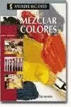 COMO MEZCLAR COLORES COMO MEZCLAR COLORES