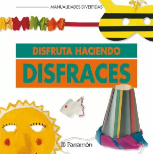 DISFRUTA HACIENDO DISFRACES DISFRUTA HACIENDO DISFRACES