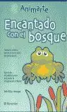 ENCANTADO CON EL BOSQUE ENCANTADO CON EL BOSQUE