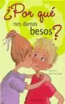 POR QUE NOS DAMOS BESOS POR QUE NOS DAMOS BESOS