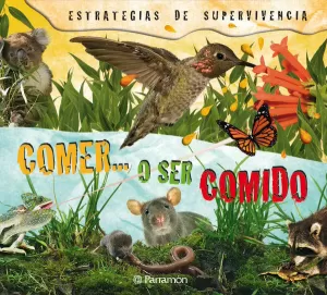 COMER...O SER COMIDO (ESTRATEGIAS DE SUPERVIVENCIA COMER...O SER COMIDO (ESTRATEGIAS DE SUPERVIVENCIA