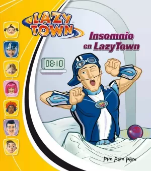 INSOMNIO EN LAZY TOWN INSOMNIO EN LAZY TOWN