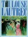 TOULOUSE LAUTREC TOULOUSE LAUTREC
