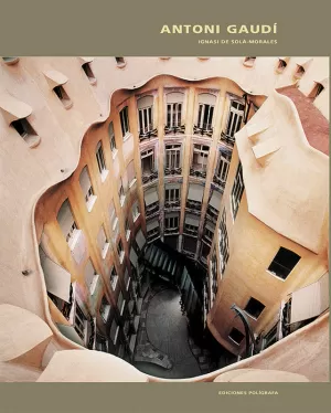 ANTONI GAUDI ANTONI GAUDI