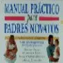 MANUAL PRACTICO PADRES NOVATOS