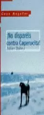 NO DISIPAREIS CONTRA CAPERUCIT