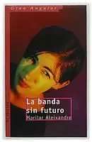 LA BANDA SIN FUTURO LA BANDA SIN FUTURO
