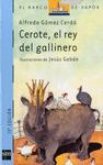 CEROTE EL REY DEL GALLINERO
