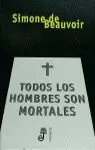 TODOS LOS HOMBRES SON MORTALES