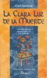 LA CLARA LUZ DE LA MUERTE (V)