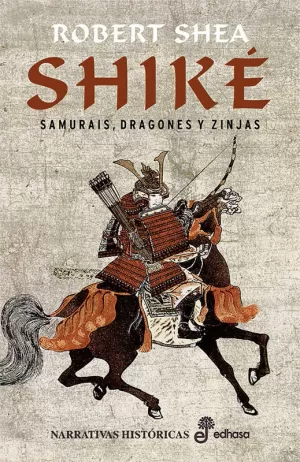SHIKE SAMURAIS DRAGONES Y ZINJAS