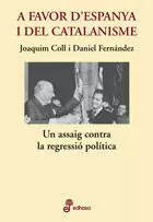A FAVOR D´ESPANYA I DEL CATALANISME A FAVOR D´ESPANYA I DEL CATALANISME