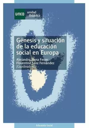 GÉNESIS Y SITUACIÓN DE LA EDUCACIÓN SOCIAL EN EUROPA