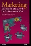 MARKETING BANCARIO EN LA ERA DE LA INFORMACION MARKETING BANCARIO EN LA ERA DE LA INFORMACION