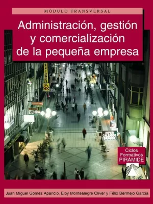 ADMINISTRACIÓN, GESTIÓN Y COMERCIALIZACIÓN DE LA PEQUEÑA EMPRESA