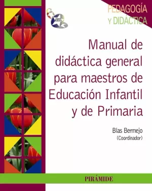 MANUAL DE DIDÁCTICA GENERAL PARA MAESTROS DE EDUCACIÓN INFANTIL Y DE PRIMARIA